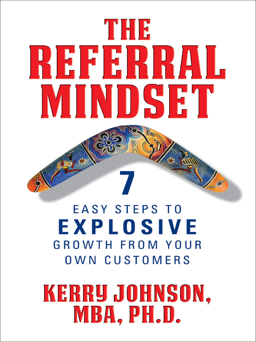 Title details for The Referral Mindset by Kerry Johnson, MBA, Ph.D. - Available